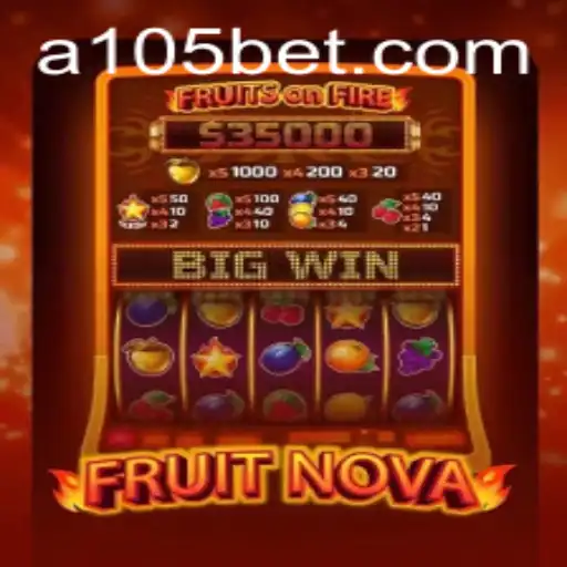 Descubra o Fascinante Mundo de FruitNova com 105bet